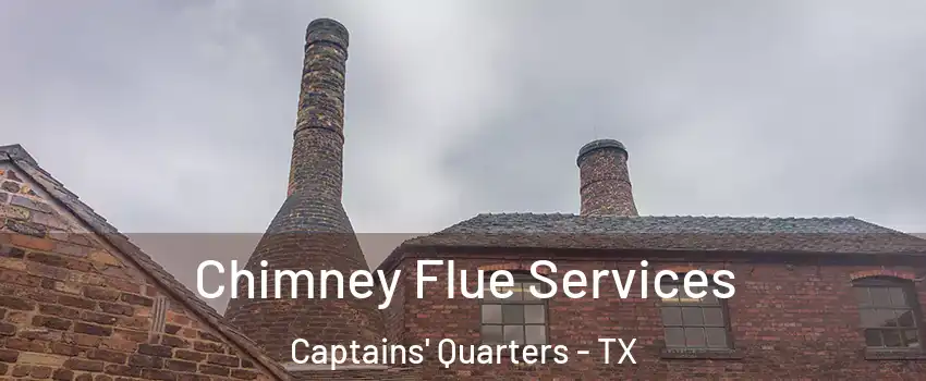 Chimney Flue Services Captains' Quarters - TX