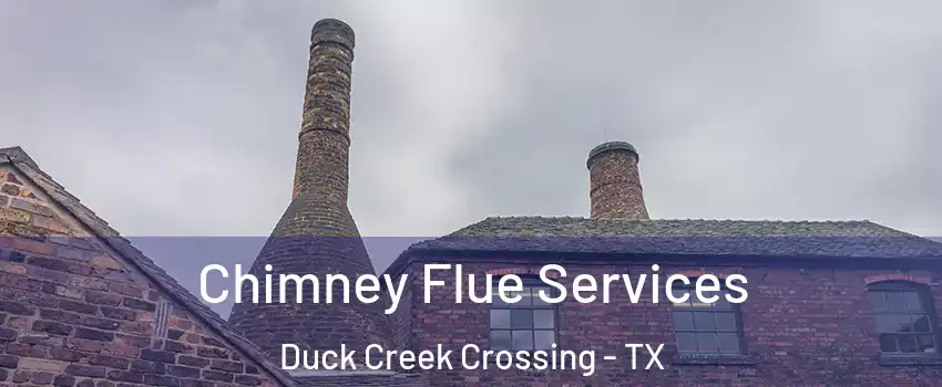 Chimney Flue Services Duck Creek Crossing - TX