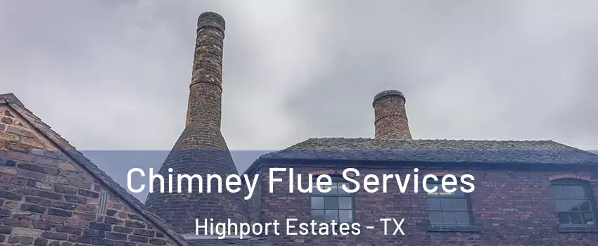 Chimney Flue Services Highport Estates - TX