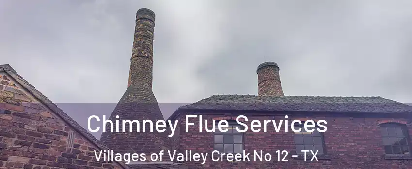 Chimney Flue Services Villages of Valley Creek No 12 - TX
