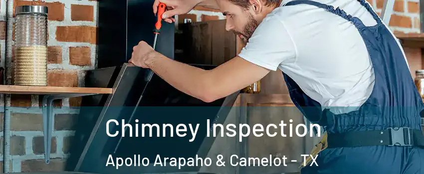 Chimney Inspection Apollo Arapaho & Camelot - TX