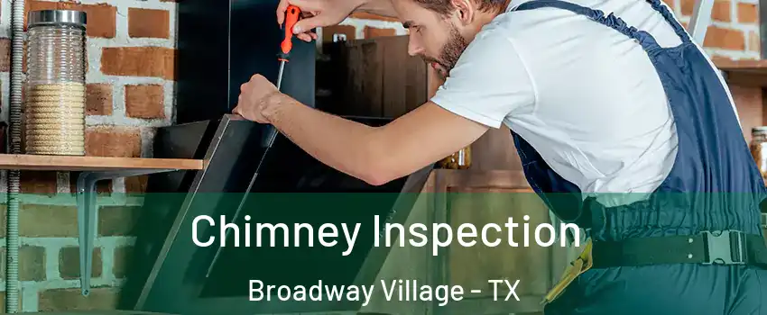 Chimney Inspection Broadway Village - TX
