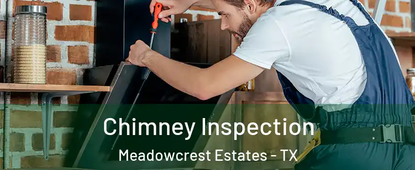 Chimney Inspection Meadowcrest Estates - TX