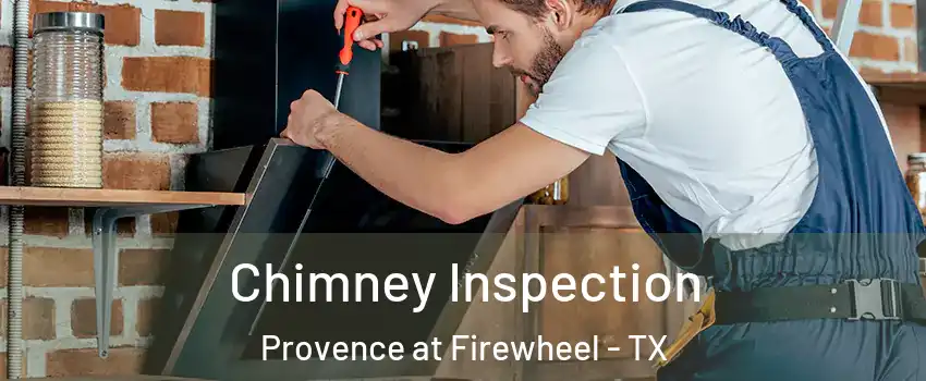 Chimney Inspection Provence at Firewheel - TX
