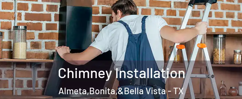 Chimney Installation Almeta,Bonita,&Bella Vista - TX