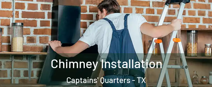 Chimney Installation Captains' Quarters - TX