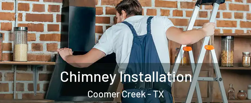 Chimney Installation Coomer Creek - TX