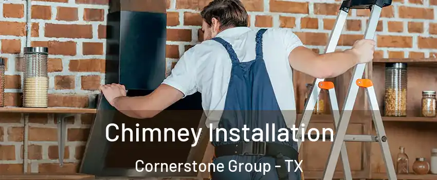 Chimney Installation Cornerstone Group - TX