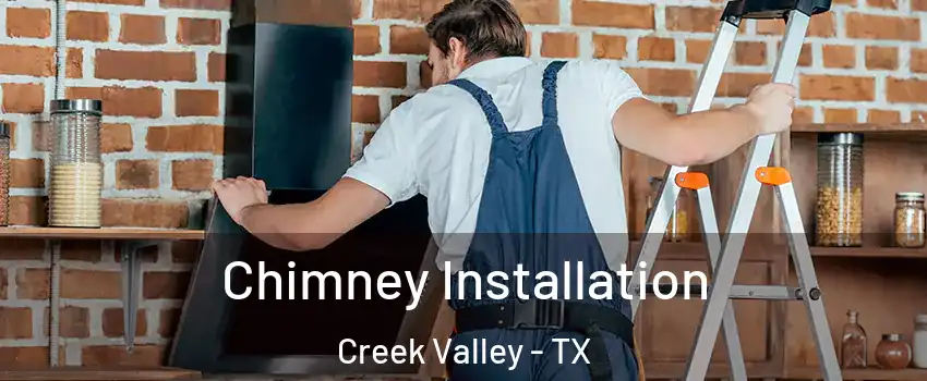 Chimney Installation Creek Valley - TX