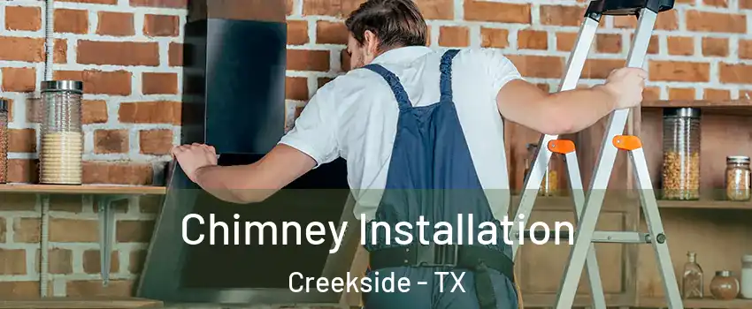 Chimney Installation Creekside - TX