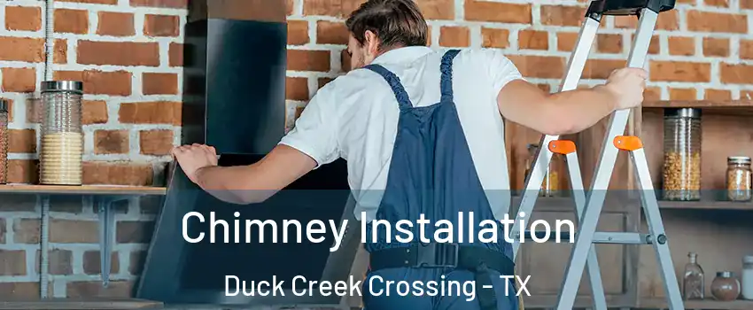 Chimney Installation Duck Creek Crossing - TX