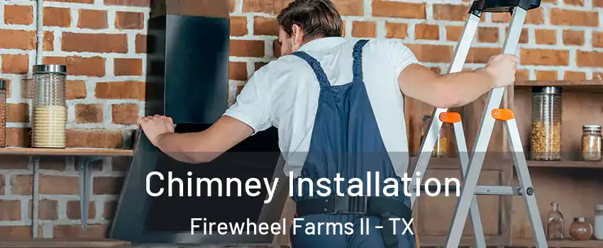 Chimney Installation Firewheel Farms II - TX