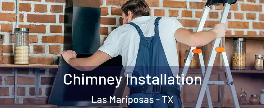 Chimney Installation Las Mariposas - TX