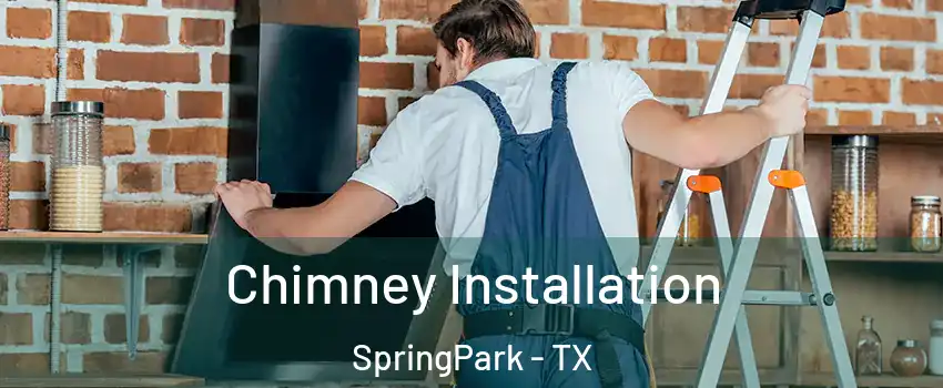 Chimney Installation SpringPark - TX