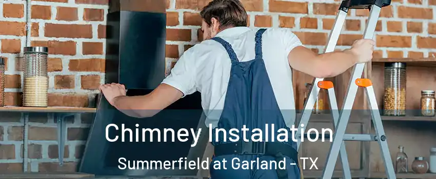 Chimney Installation Summerfield at Garland - TX