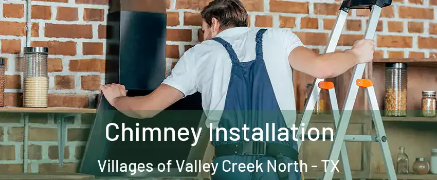 Chimney Installation Villages of Valley Creek North - TX