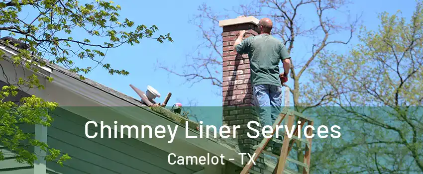 Chimney Liner Services Camelot - TX