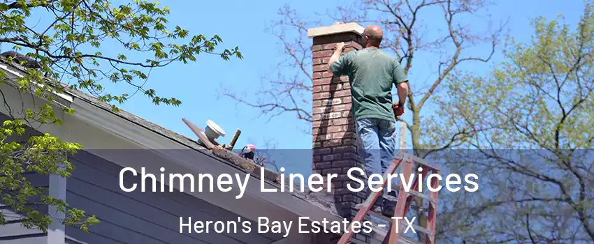 Chimney Liner Services Heron's Bay Estates - TX