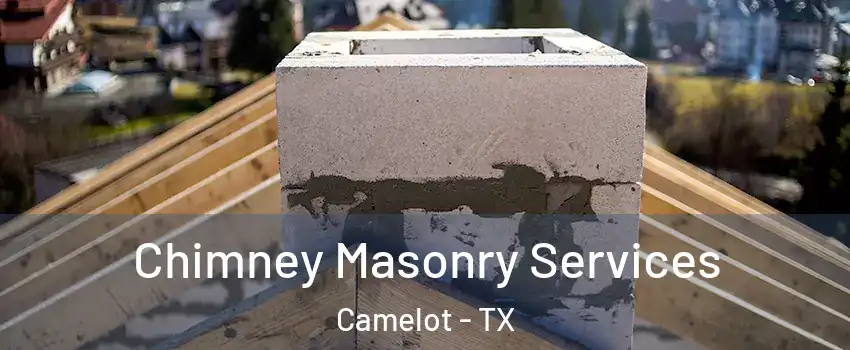 Chimney Masonry Services Camelot - TX