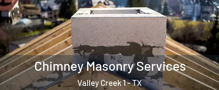 Chimney Masonry Services Valley Creek 1 - TX