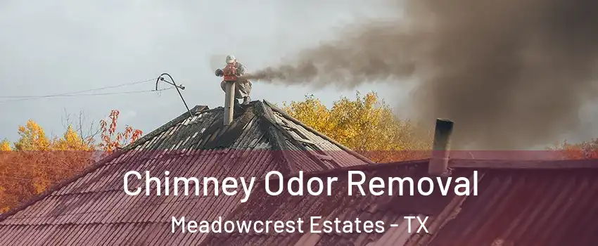 Chimney Odor Removal Meadowcrest Estates - TX