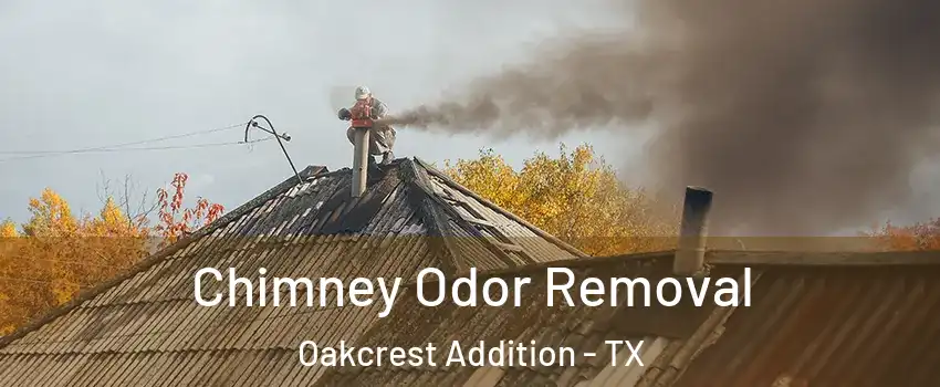 Chimney Odor Removal Oakcrest Addition - TX