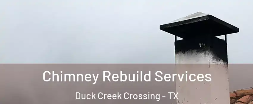 Chimney Rebuild Services Duck Creek Crossing - TX