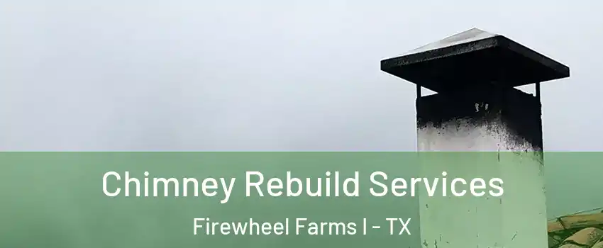 Chimney Rebuild Services Firewheel Farms I - TX