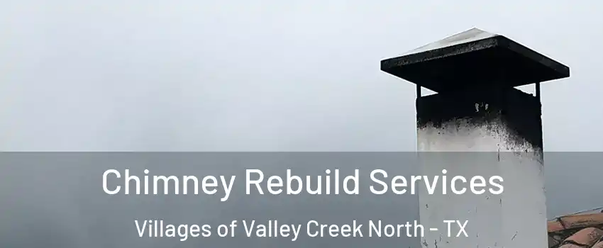 Chimney Rebuild Services Villages of Valley Creek North - TX