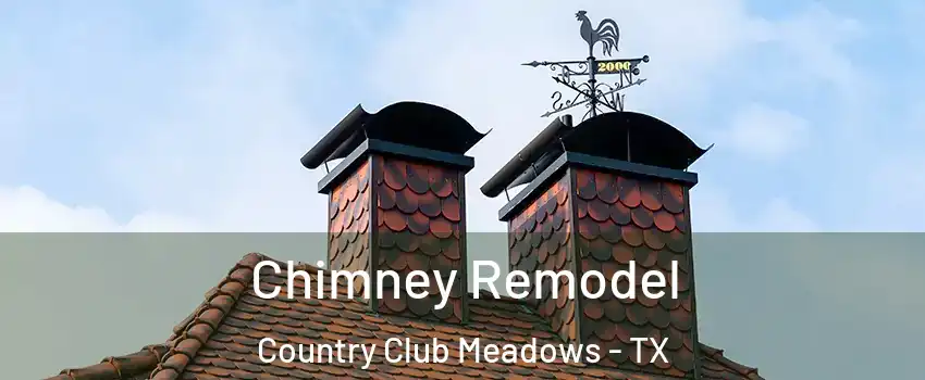 Chimney Remodel Country Club Meadows - TX