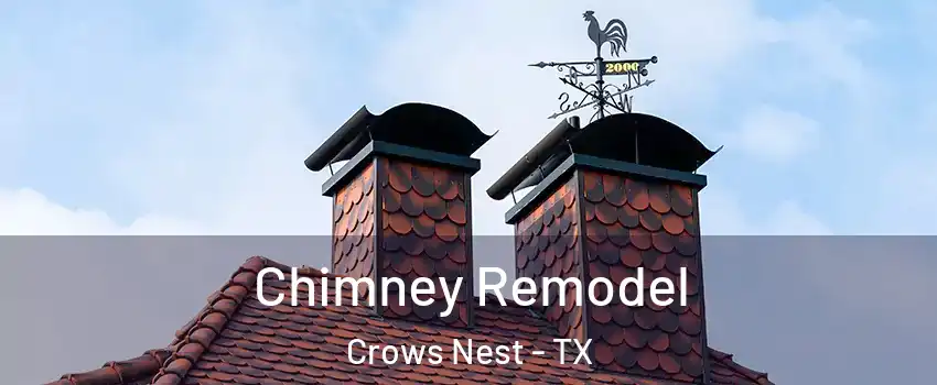 Chimney Remodel Crows Nest - TX