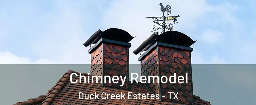 Chimney Remodel Duck Creek Estates - TX