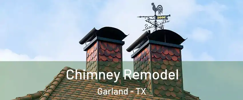 Chimney Remodel Garland - TX