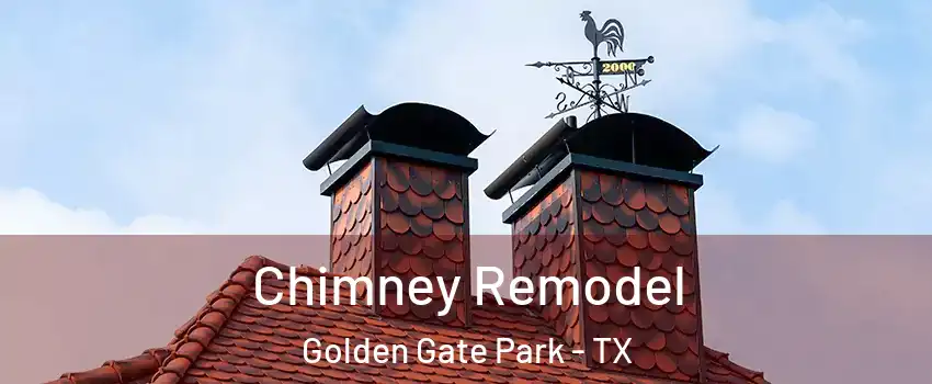 Chimney Remodel Golden Gate Park - TX