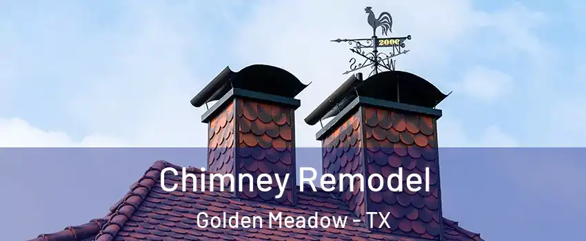 Chimney Remodel Golden Meadow - TX