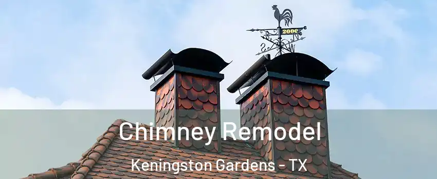 Chimney Remodel Keningston Gardens - TX