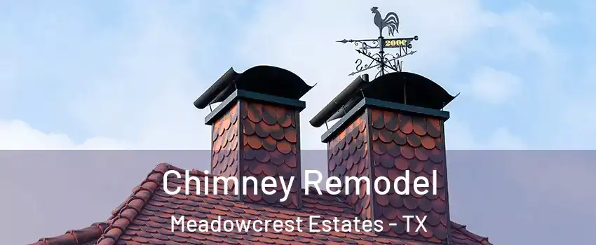 Chimney Remodel Meadowcrest Estates - TX