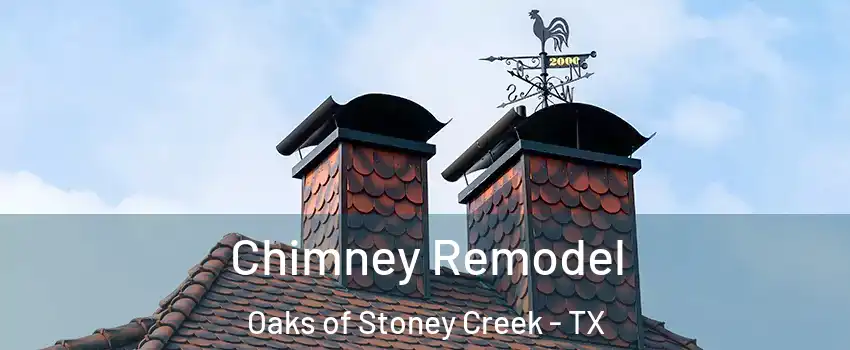 Chimney Remodel Oaks of Stoney Creek - TX