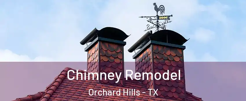 Chimney Remodel Orchard Hills - TX