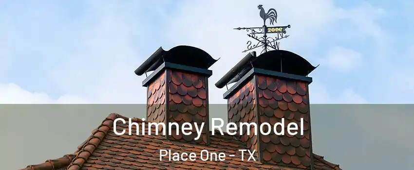Chimney Remodel Place One - TX