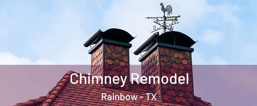 Chimney Remodel Rainbow - TX