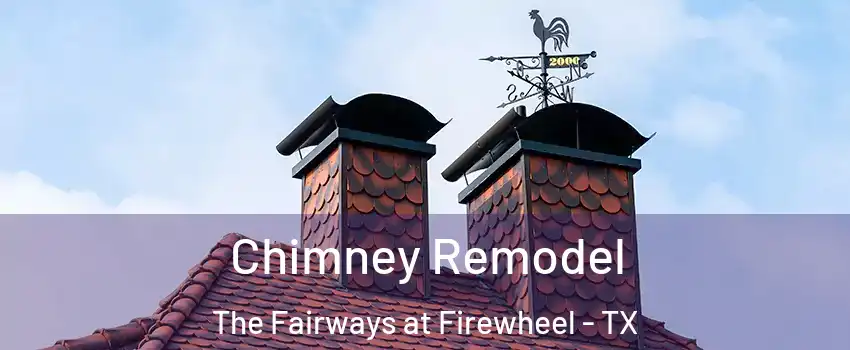 Chimney Remodel The Fairways at Firewheel - TX