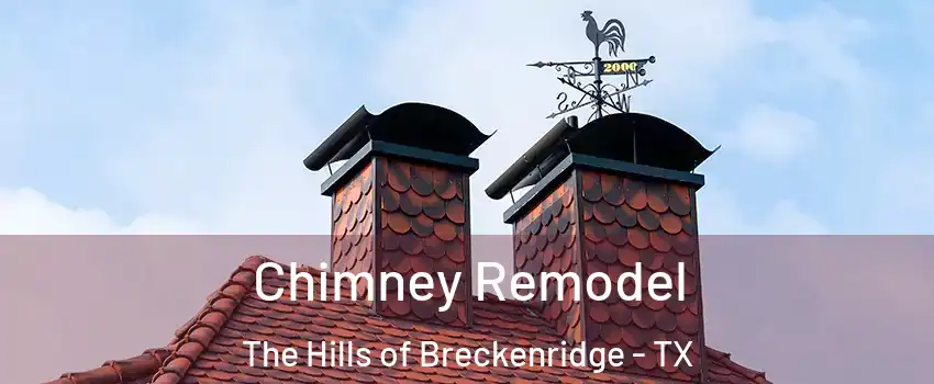 Chimney Remodel The Hills of Breckenridge - TX