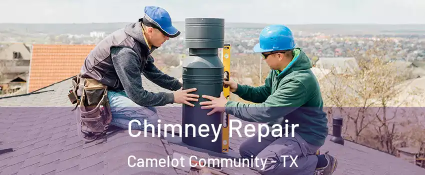 Chimney Repair Camelot Community - TX