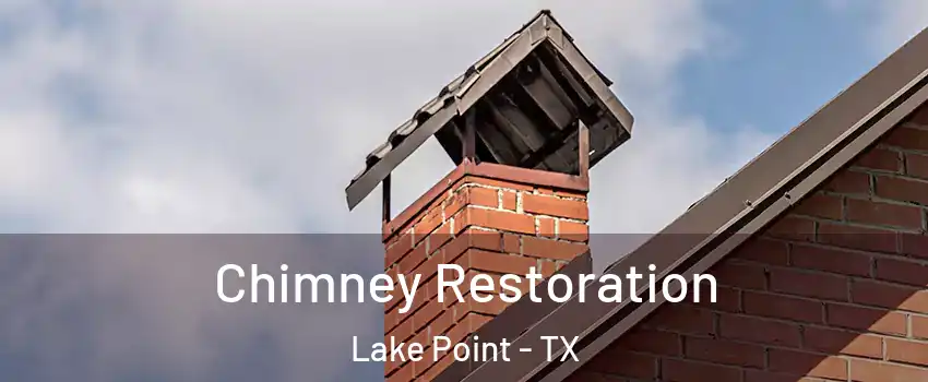 Chimney Restoration Lake Point - TX