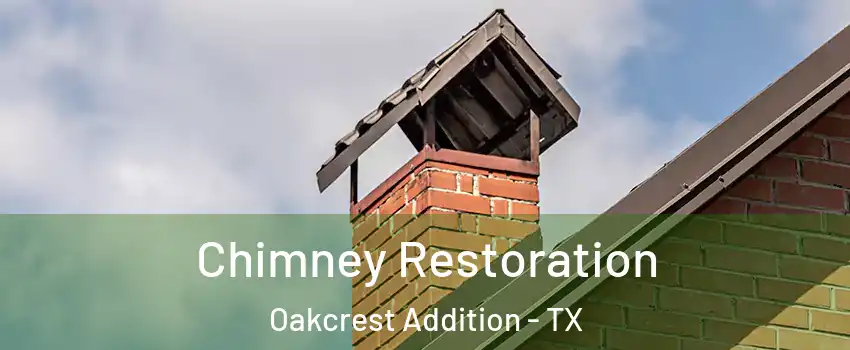 Chimney Restoration Oakcrest Addition - TX