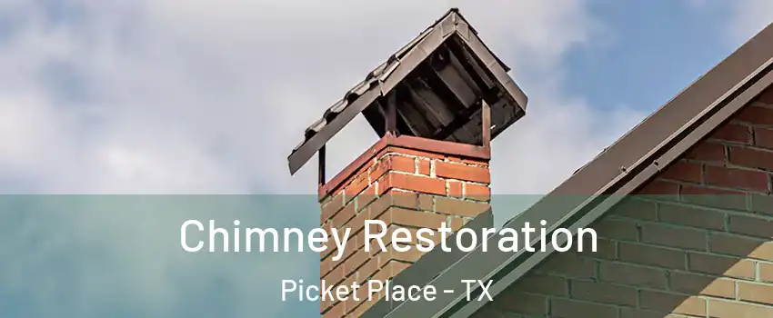 Chimney Restoration Picket Place - TX