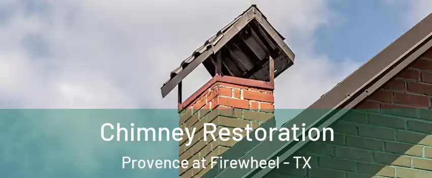 Chimney Restoration Provence at Firewheel - TX