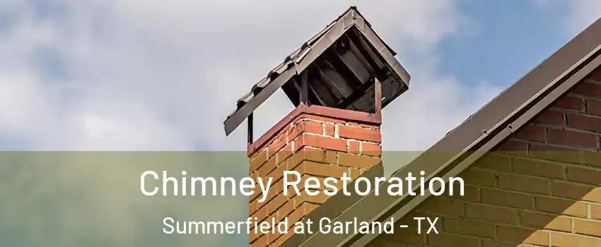 Chimney Restoration Summerfield at Garland - TX