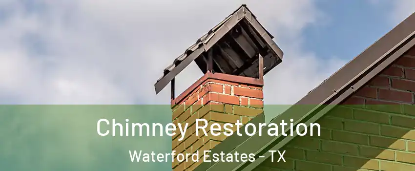 Chimney Restoration Waterford Estates - TX